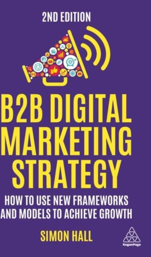 B2B Digital Marketing Strategy av Simon Hall