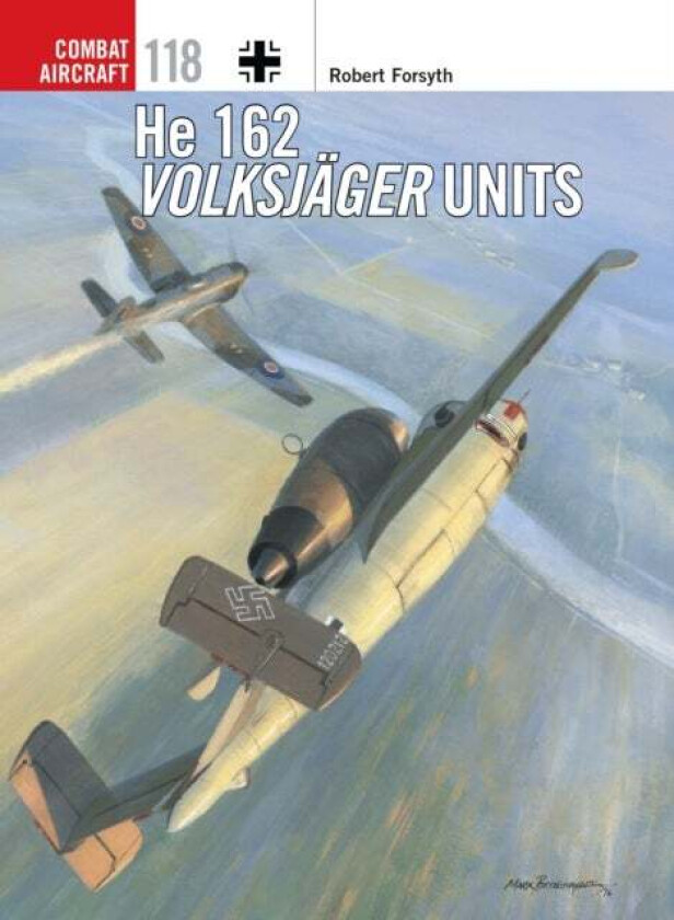 He 162 Volksjager Units av Robert Forsyth