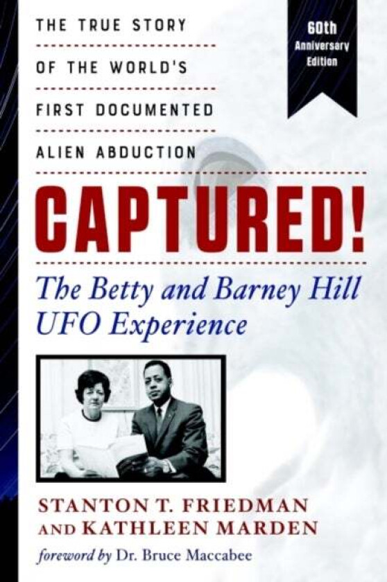 Captured! the Betty and Barney Hill UFO Experience - 60th Anniversary Edition av Stanton T. (Stanton T. Friedman) Friedman, Kathleen (Kathleen Marden)