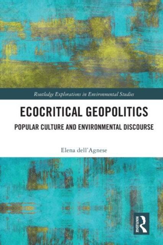 Ecocritical Geopolitics av Elena dell'Agnese