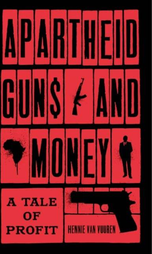 Apartheid Guns and Money av Hennie van Vuuren