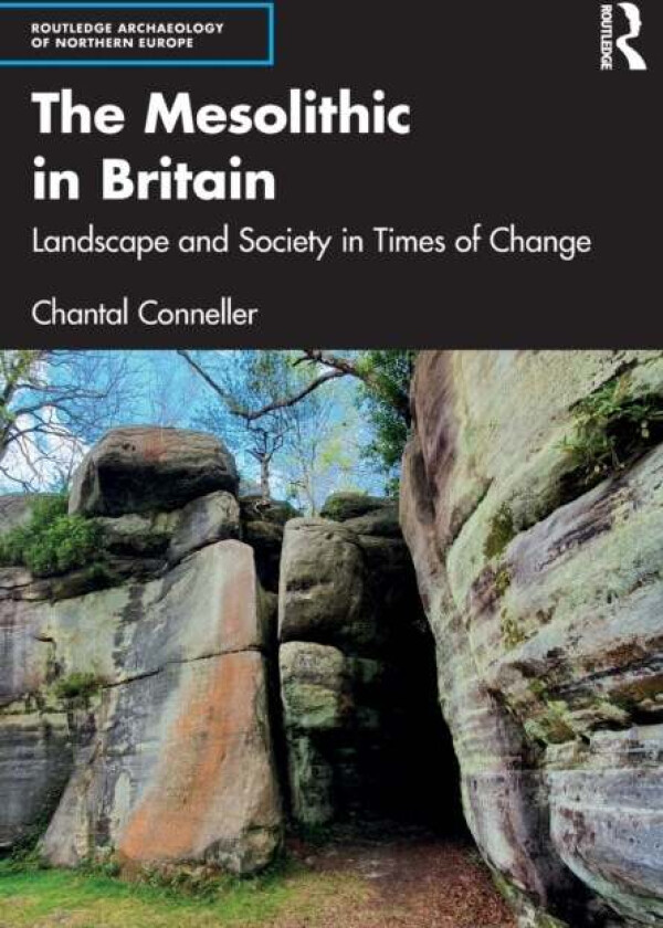 The Mesolithic in Britain av Chantal (Newcastle University UK) Conneller
