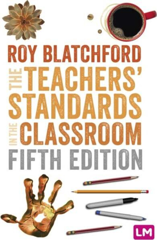 The Teachers' Standards in the Classroom av Roy Blatchford