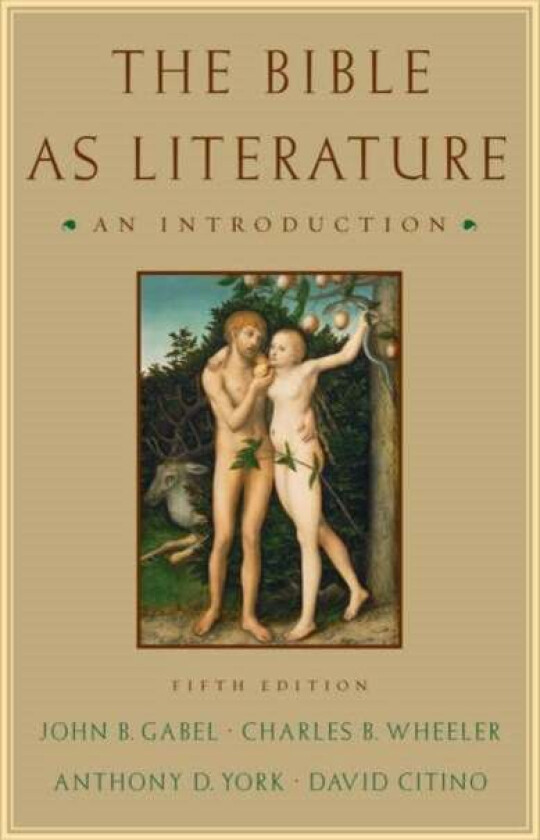 The Bible As Literature av John B. (Professor Department of English Professor Department of English Ohio State University (Emeritus)) Gabel, Charles B