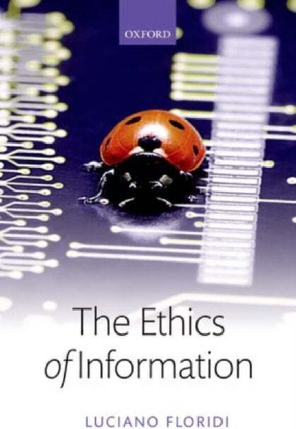 The Ethics of Information av Luciano (University of Oxford) Floridi