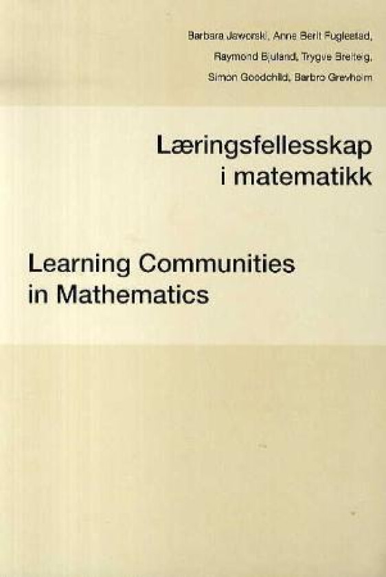 Læringsfellesskap i matematikk = Learning communities in mathematics av Raymond Bjuland, Trygve Breiteig, Anne Berit Fuglestad, Simon Goodchild, Barbr