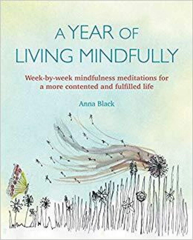 A Year of Living Mindfully av Anna Black