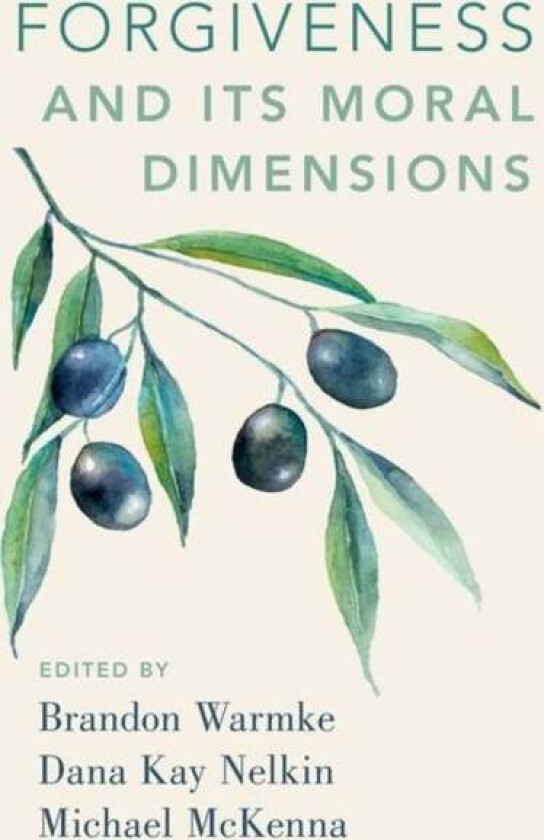 Forgiveness and Its Moral Dimensions