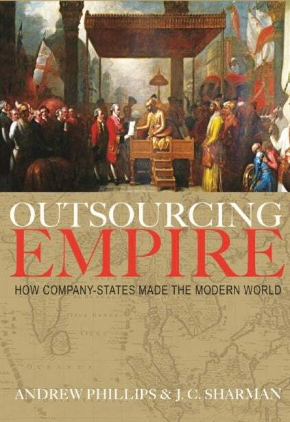 Outsourcing Empire av Professor Andrew Phillips, J. C. Sharman