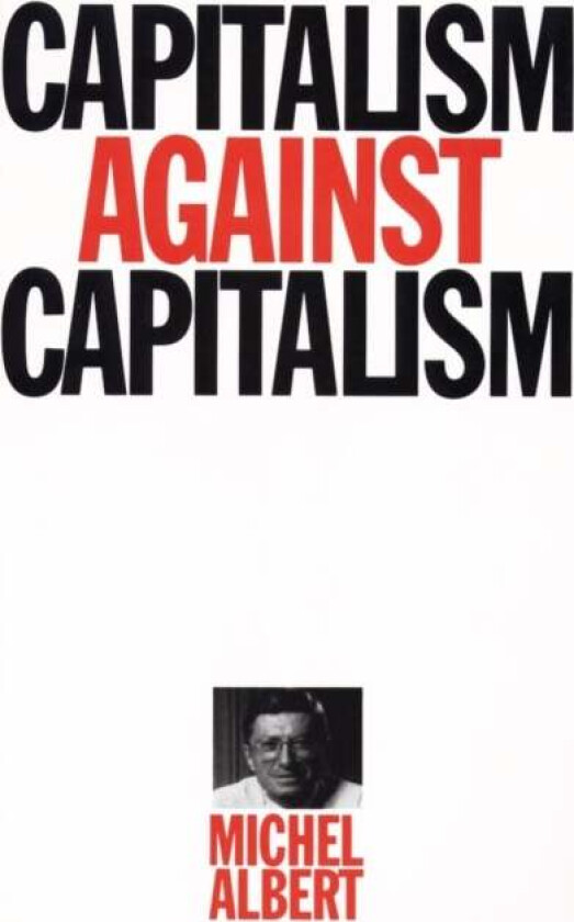 Capitalism Against Capitalism av Michael (Assurances Generales de France) Albert