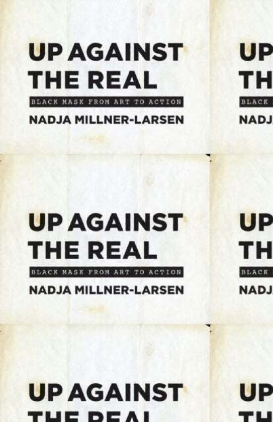 Up Against the Real av Nadja Millner-Larsen
