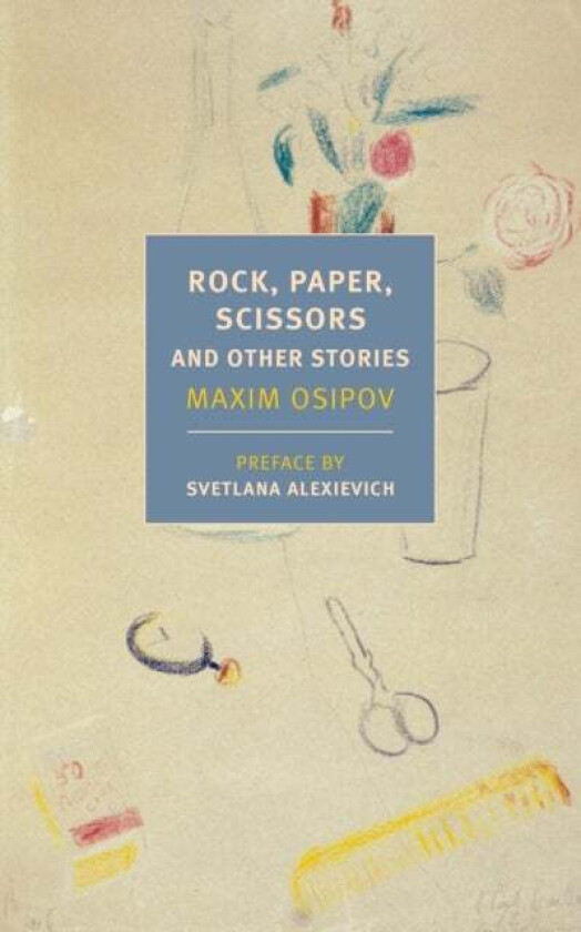 Rock, Paper, Scissors, And Other Stories av Alexandra Fleming, Anne Marie Jackson, Boris Dralyuk, Maxim Osipov