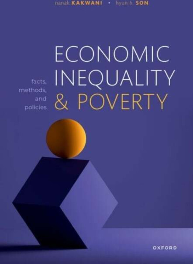 Economic Inequality and Poverty av Nanak (Visiting Professor of Economics Visiting Professor of Economics China Institute for Income Distribution at B