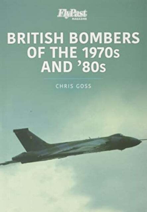 British Bombers: The 1970s and '80s av Chris Goss
