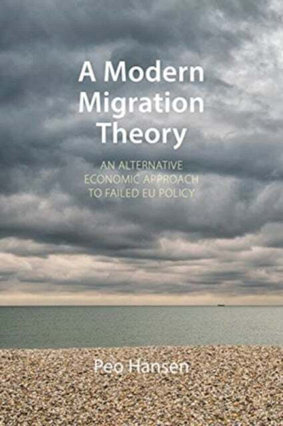 A Modern Migration Theory av Professor Peo (Linkoping University) Hansen