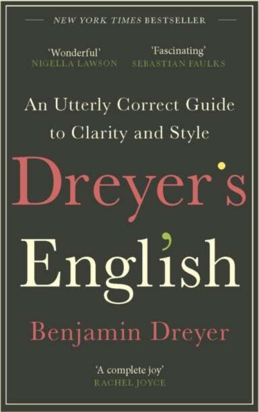Dreyer's English: An Utterly Correct Guide to Clarity and Style av Benjamin Dreyer