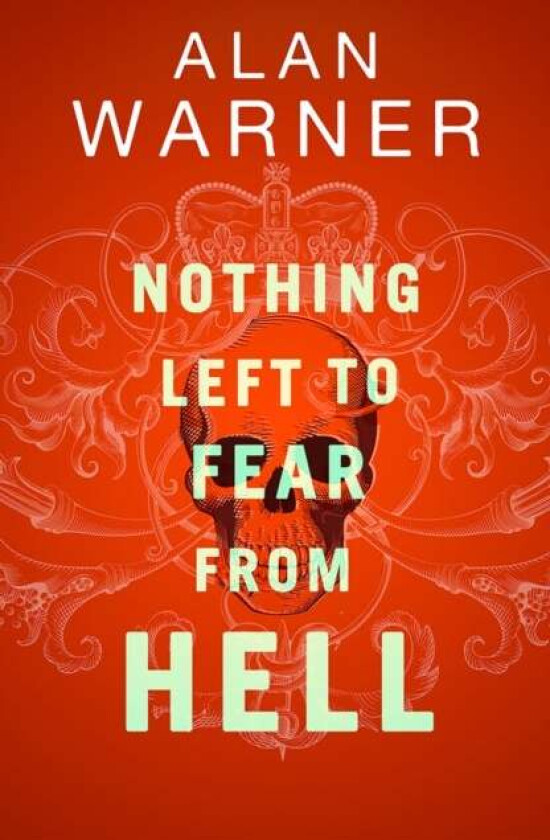 Nothing Left to Fear from Hell av Alan Warner