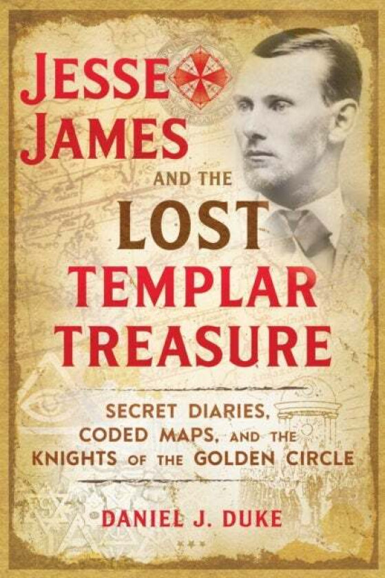 Jesse James and the Lost Templar Treasure av Daniel J. Duke