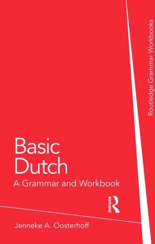 Basic Dutch: A Grammar and Workbook av Jenneke A. (University of Minnesota USA) Oosterhoff