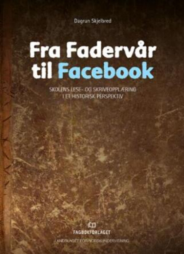 Fra Fadervår til Facebook av Dagrun Skjelbred