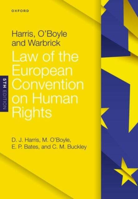 Harris, O'Boyle, and Warbrick: Law of the European Convention on Human Rights av David (Emeritus Professor Emeritus Professor University of Notti