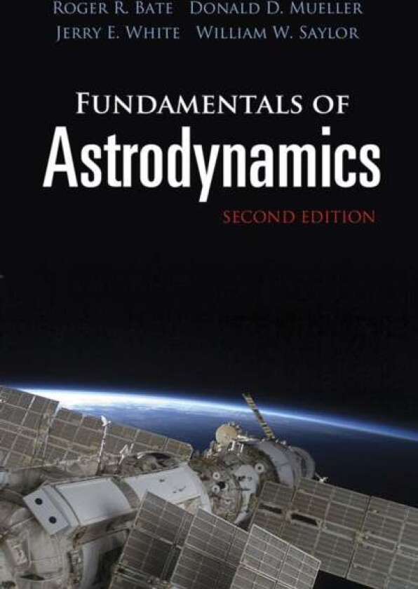 Fundamentals of Astrodynamics: Second Edition av Roger Bate