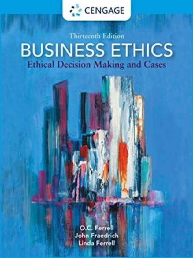 Business Ethics av John (Southern Illinois University at Carbondale) Fraedrich, Ferrell (Auburn University), O. C. (Auburn University) Ferrell
