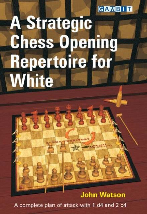 A Strategic Chess Opening Repertoire for White av John Watson