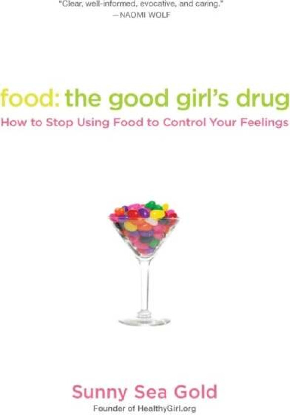 Food: The Good Girl's Drug av Sunny Sea Gold