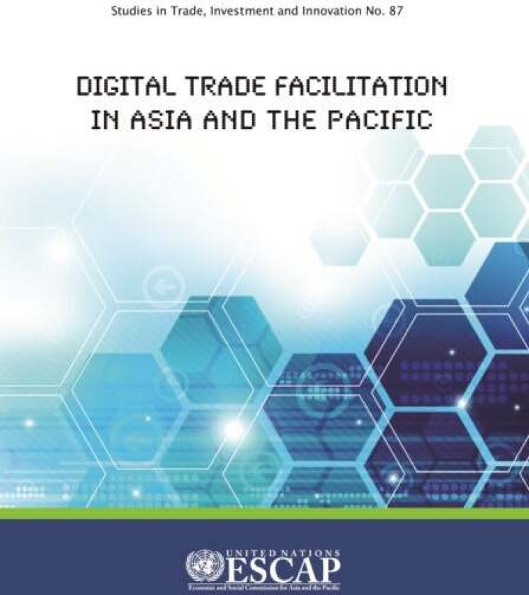 Digital trade facilitation in Asia and the Pacific av United Nations: Economic and Social Commission for Asia and the Pacific