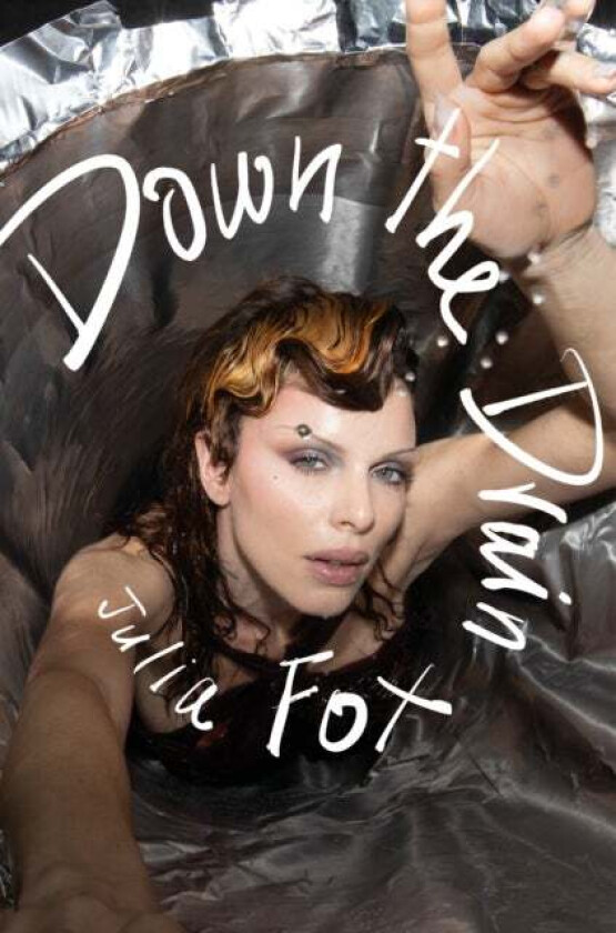 Down the Drain av Julia Fox