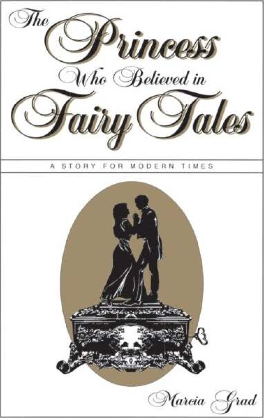 The Princess Who Believed in Fairy Tales av Marcia Grad