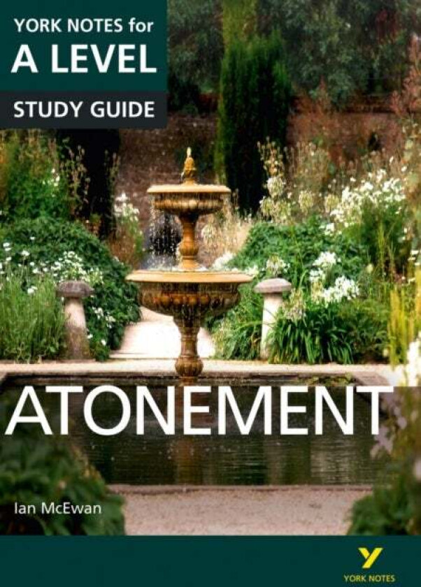 Atonement: York Notes for A-level everything you need to catch up, study and prepare for and 2023 an av Anne Rooney