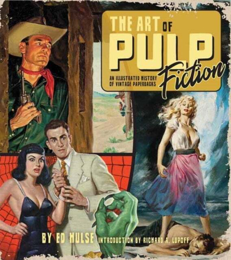 The Art of Pulp Fiction av Ed Hulse, Richard A. Lupoff