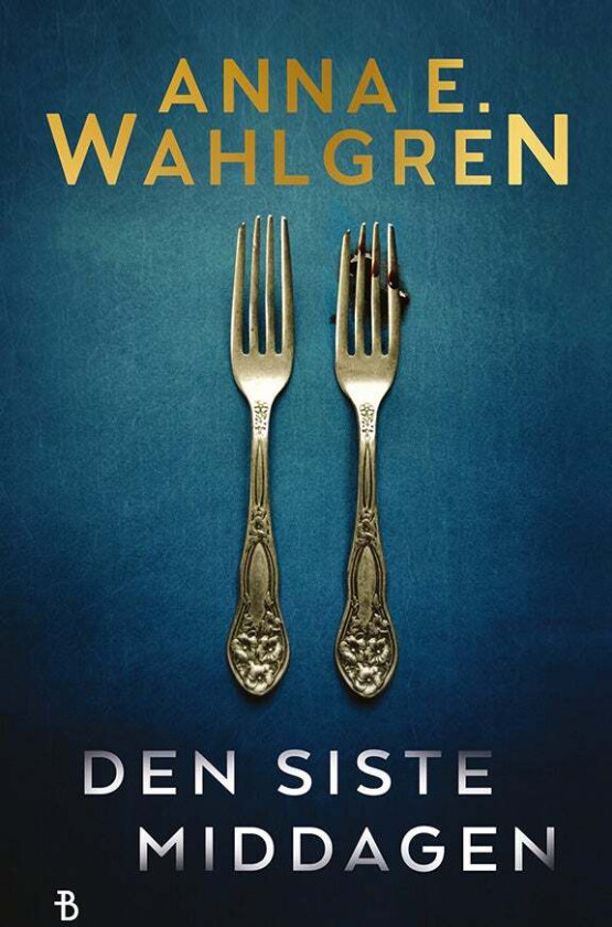 Den siste middagen av Anna E. Wahlgren