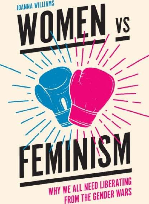 Women vs Feminism av Joanna (Kent University UK) Williams