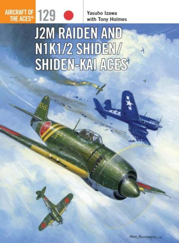 J2M Raiden and N1K1/2 Shiden/Shiden-Kai Aces av Yasuho Izawa, Tony (Editor) Holmes