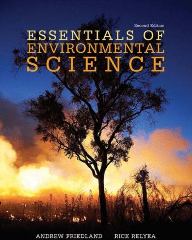 Essentials of Environmental Science av Andrew Friedland, Rick Relyea