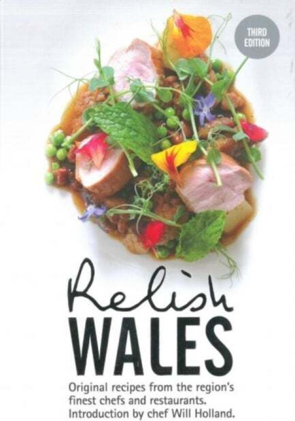 Relish Wales: Original Recipes from the Region's Finest Chefs and Restaurants