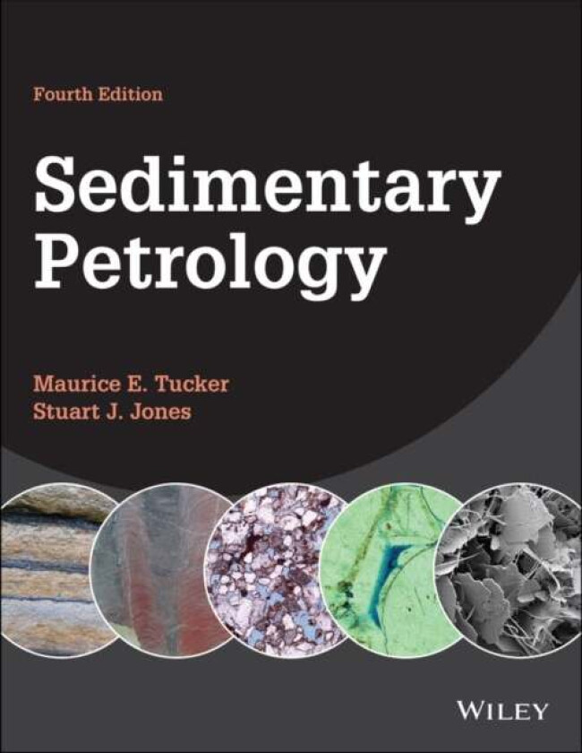 Sedimentary Petrology av Maurice E. (Durham University Tucker, University of Bristol), Stuart J. (Aberystwyth University Jones, University of Reading,