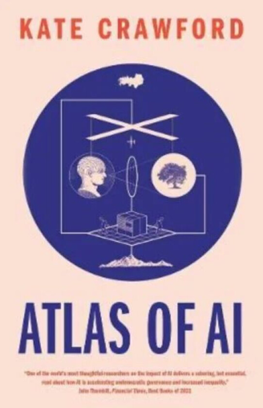 Atlas of AI av Kate Crawford