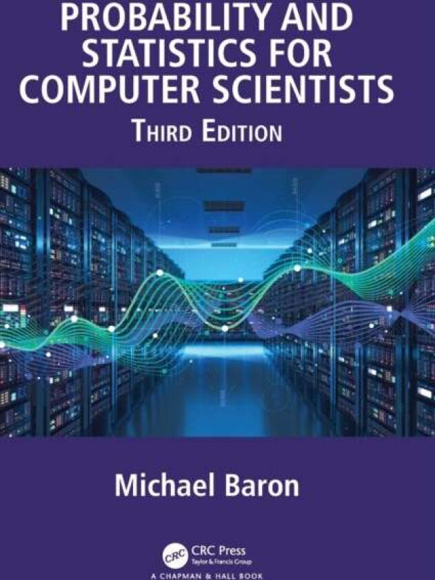 Probability and Statistics for Computer Scientists av Michael (American University Washington DC) Baron