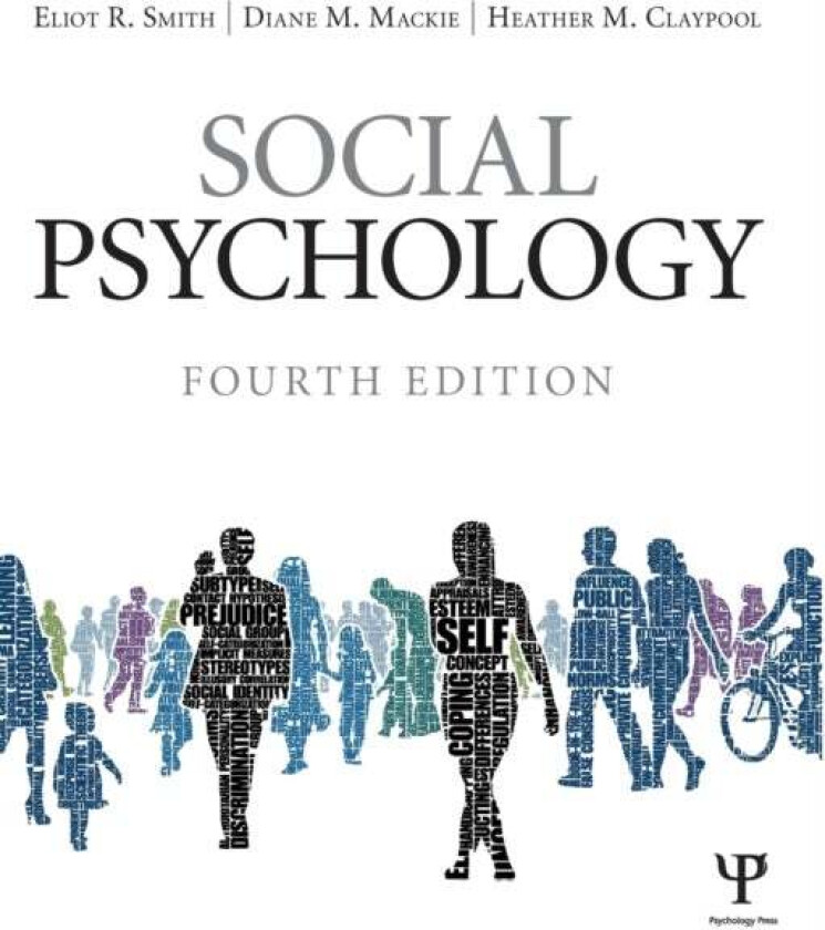 Social Psychology av Eliot R. Smith, Diane M. Mackie, Heather M. Claypool