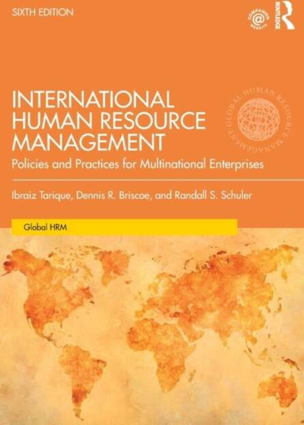 International Human Resource Management av Ibraiz (Pace University USA.) Tarique, Dennis R. (University of San Diego USA) Briscoe, Randall S. Schuler