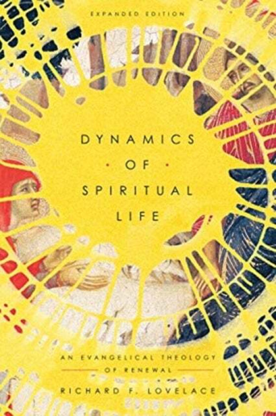 Dynamics of Spiritual Life - An Evangelical Theology of Renewal av Richard F. Lovelace, Timothy Keller
