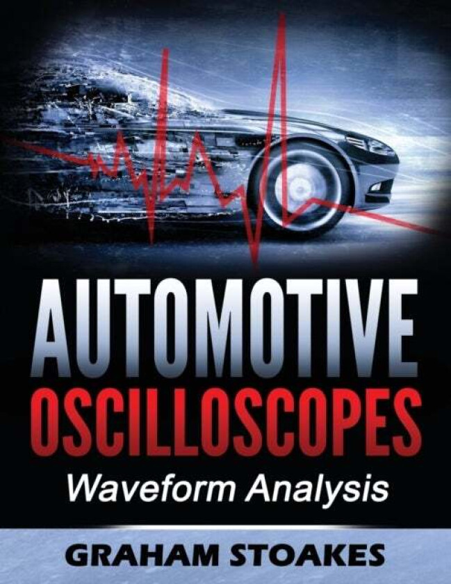 Automotive Oscilloscopes av Graham Stoakes