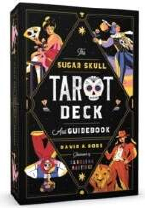 The Sugar Skull Tarot Deck and Guidebook av David A Ross