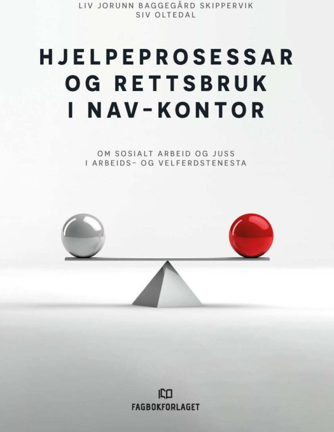 Hjelpeprosessar og rettsbruk i Nav-kontor av Siv Oltedal, Liv Jorunn Baggegård Skippervik