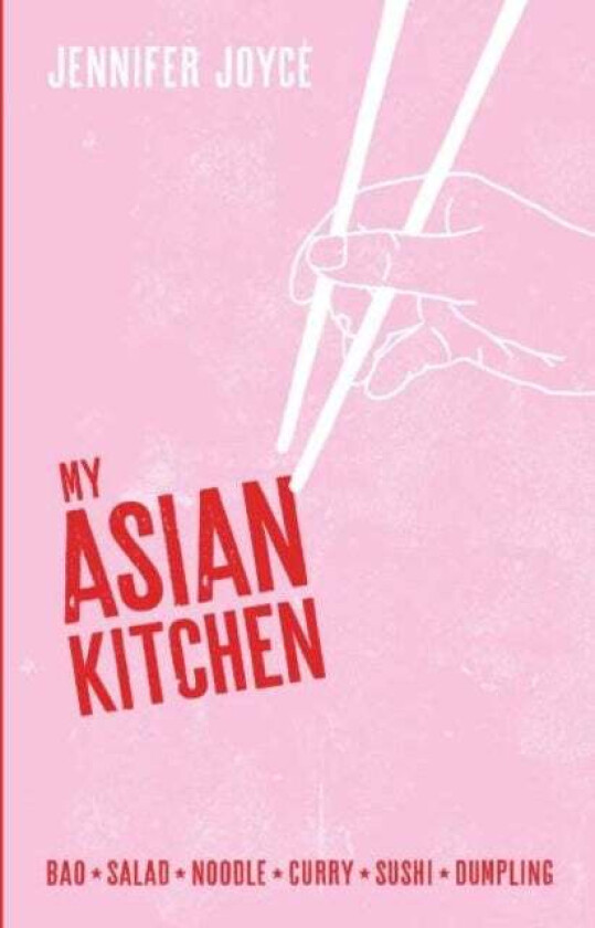 My Asian Kitchen av Jennifer Joyce