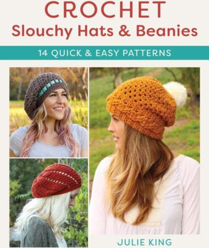 Crochet Slouchy Hats and Beanies av Julie King